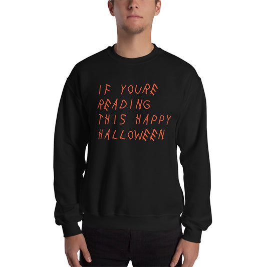 If You're Reading This Happy Halloween Sweatshirt Black Orange