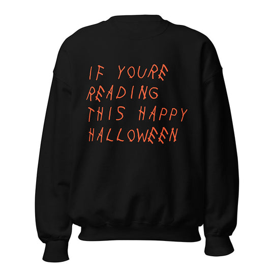 If You're Reading This Happy Halloween Sweatshirt Black Orange