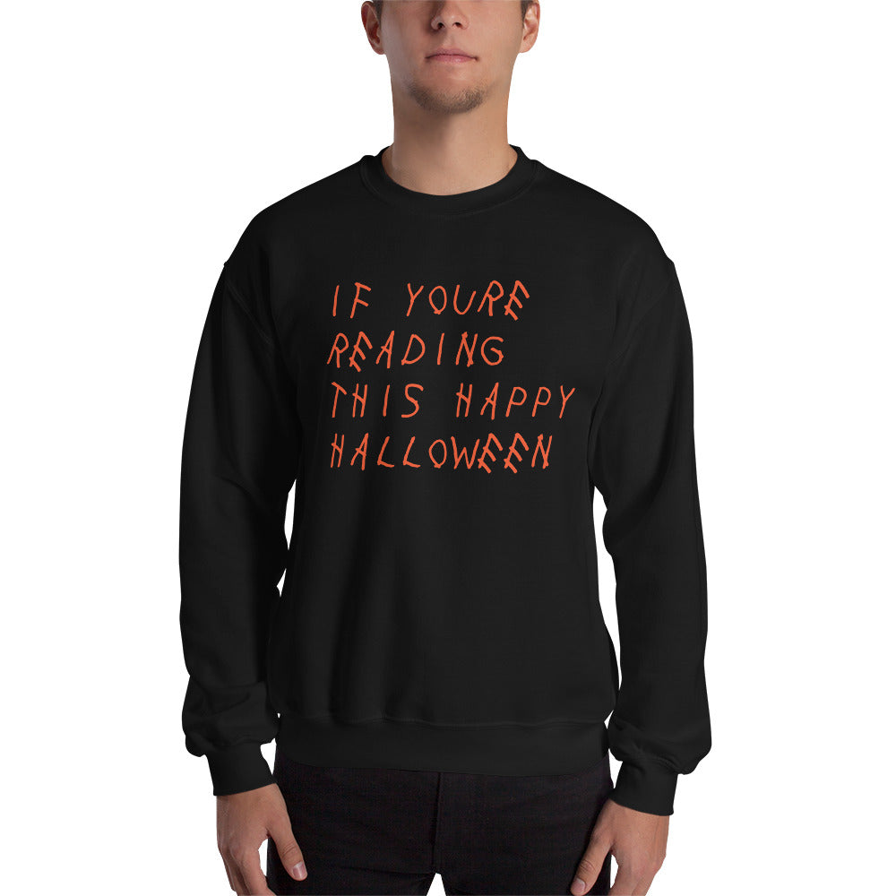 If You're Reading This Happy Halloween Sweatshirt Black Orange